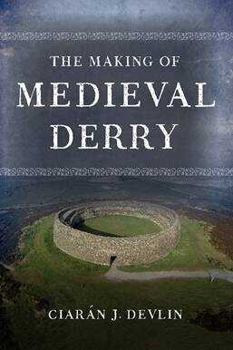 The Making of Medieval Derry - Ciarán J. Devlin - Book Launch - St Columb's College - 21st November 2018 - 7.30pm