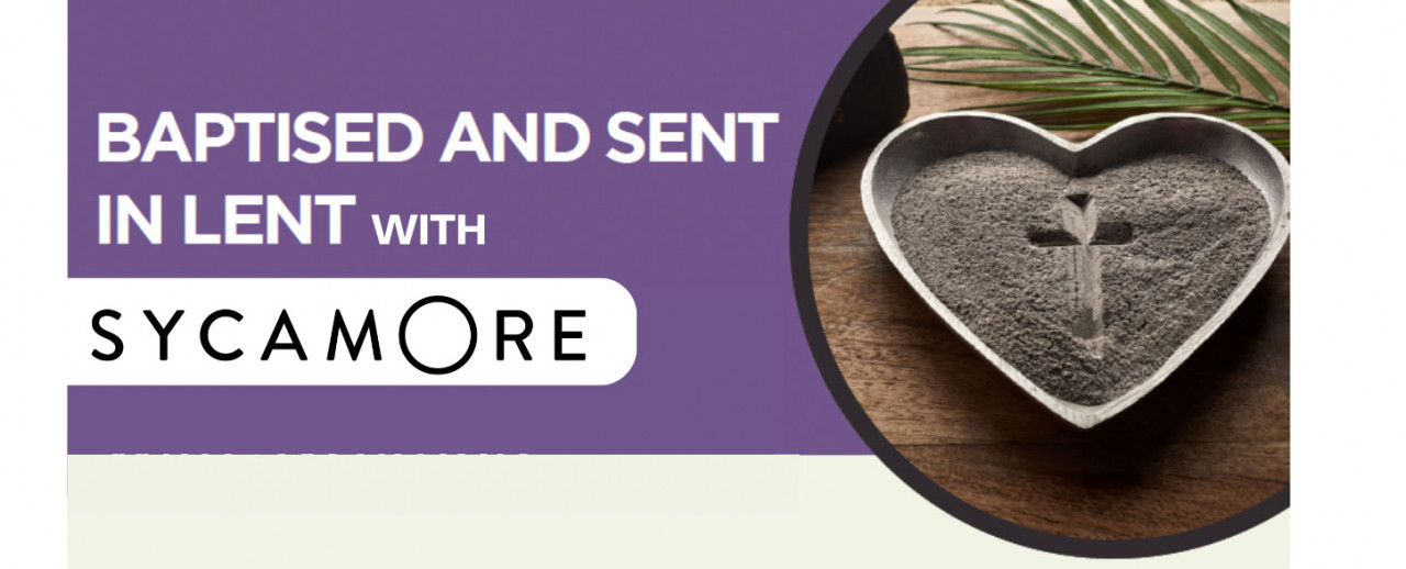 Baptised and Sent in Lent with Sycamore | Parish Prayer Resource